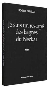 Cover of: Je suis un rescapé des bagnes du Neckar by Pierre Kahn-Farelle