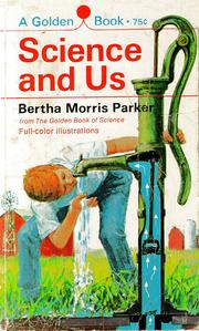 Cover of: Science and us by Bertha Morris Parker