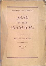 Cover of: Jano es una muchacha by Rodolfo Usigli