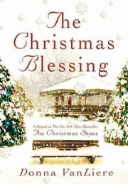 Cover of: The Christmas Blessing by Donna VanLiere