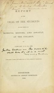 Cover of: Report of the trial of the students on the charge of mobbing, rioting, and assault at the college on January 11 & 12, 1838