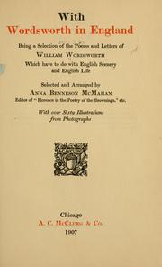 Cover of: With Wordsworth in England: being a selection of the poems and letters of William Wordsworth which have to do with English scenery and English life