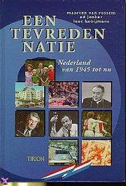 Cover of: Een tevreden natie: Nederland van 1945 tot nu