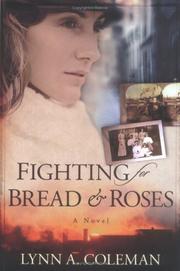 Cover of: Fighting for bread and roses: a novel