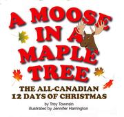 Cover of: A Moose in a Maple Tree by Troy Townsin