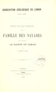 Cover of: Étude sur les coquilles de la famille des nayades qui habitent le bassin du Léman by Auguste Louis Brot