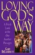 Cover of: Loving God's way by Gary DeLashmutt