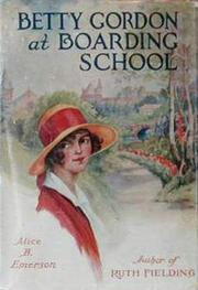 Cover of: Betty Gordon at Boarding School: or, The treasure of Indian Chasm