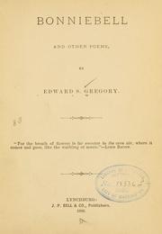 Cover of: Bonniebell, and other poems by Edward Sanford Gregory