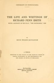 Cover of: The life and writings of Richard Penn Smith: with a reprint of his play, "The deformed," 1830