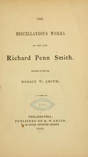 Cover of: The miscellaneous works of the late Richard Penn Smith.