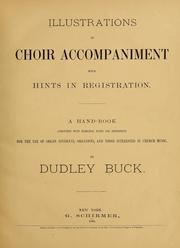 Cover of: Illustrations in choir accompaniment: with hints in registration : a hand-book (provided with marginal notes for reference) for the use of organ students, organists, and those interested in church music