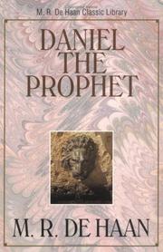 Cover of: Daniel the prophet by DeHaan, M. R., DeHaan, M. R.