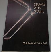 Cover of: Stühle aus Stahl: Metallmöbel, 1925-1940 : [catalogue of an exhibition held at the Kunstgewerbemuseum der Stadt Zürich...and elsewhere]