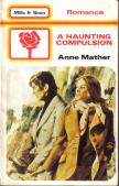 Cover of: A haunting compulsion by Anne Mather