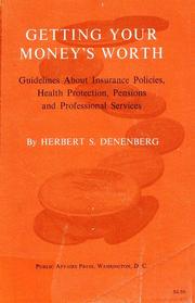 Cover of: Getting Your Money's Worth: Guidelines about Insurance Policies, Health Protection, Pensions, and Professional Services