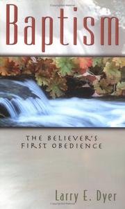 Cover of: Baptism: The Believer's First Obedience