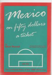 Cover of: Mexico on fifty dollars a ticket: the unofficial story of the 1986 World Cup