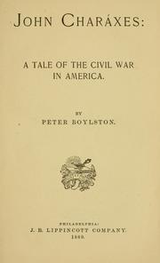 Cover of: John Charáxes: a tale of the Civil War in America.