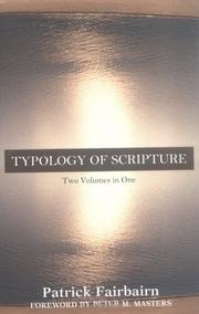 The typology of Scripture by Patrick Fairbairn