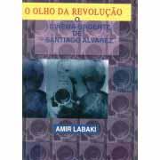 O olho da revolução by Amir Labaki