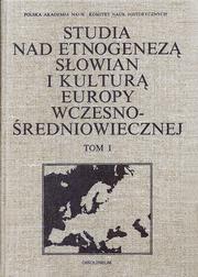Cover of: Studia nad etnogenezą Słowian i kulturą Europy wczesnośredniowiecznej: praca zbiorowa