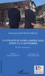 La stratégie nord-américaine après le 11-septembre by Emmanuel Mourlon-Druol