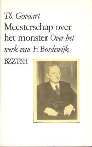 Cover of: Meesterschap over het monster: over het werk van F. Bordewijk