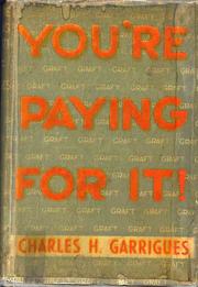 Cover of: You're paying for it! by Charles Harris Garrigues
