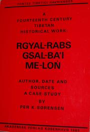 Cover of: A fourteenth century Tibetan historical work: Rgyal-rabs gsal- baʼi me-loṅ : author, date, and sources :  a case study