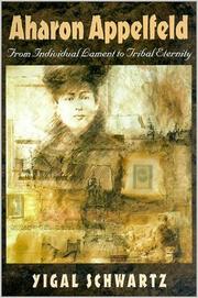 Cover of: Aharon Appelfeld: from individual lament to tribal eternity
