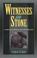 Cover of: Witnesses in stone