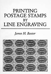 Printing Postage Stamps by Line Engraving by James H. Baxter