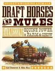 Cover of: Draft Horses and Mules by Gail Damerow, Alina Rice