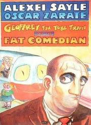 Cover of: Geoffrey the Tube Train and the Fat Comedian by Alexei Sayle, Oscar Zarate