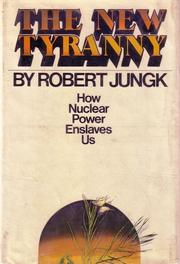 Cover of: The New Tyranny: How Nuclear Power Enslaves Us