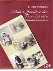 Cover of: Sébah & Joaillier'den Foto Sabah'a Fotoğrafta Oryantalizm
