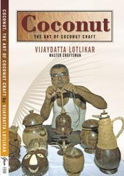 Cover of: Coconut The Art of Coconut Craft by Lotlikar, Vijaydatta, Lotlikar, Vijaydatta