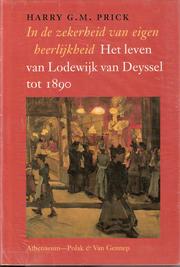 Cover of: In de zekerheid van eigen heerlijkheid: het leven van Lodewijk van Deyssel tot 1890