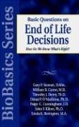 Cover of: Basic Questions on End of Life Decisions by William Cutrer MD, Timothy J. Demy, Donal P. O'Mathuna, Paige C. Cunningham, John F. Kilner, Linda K. Bevington, Gary P. Stewart