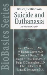 Cover of: Basic questions on suicide and euthanasia by Gary P. Stewart, John Frederic Kilner