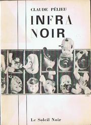 Cover of: Infra noir.: Suivi de Opale USA; La fenêtre rose; LSD 25, la vaste lumière du sang; Silver alphabet.