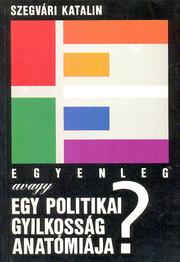 Cover of: Egyenleg, avagy, Egy politikai gyilkosság anatómiája?