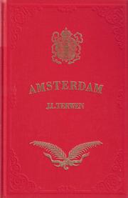 Cover of: Amsterdam voorgesteld in eene reeks van naar de natuur geteekende schilderachtige gezigten