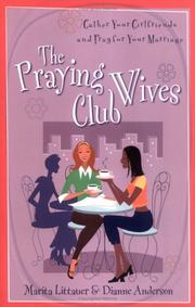 Cover of: The Praying Wives Club: gather your girlfriends and pray for your marriage