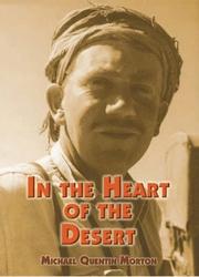 Cover of: In the Heart of the Desert: The Story of an Exploration Geologist and the Search for Oil in the Middle East