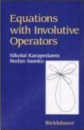 Equations with Involutive Operators by S. G. Samko, N. K. Karapetiants