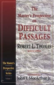 The Master's perspective on difficult passages by Thomas, Robert L., Robert L. Thomas