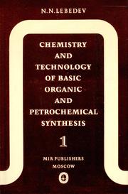 Chemistry and technology of basic organic and petrochemical synthesis by Lebedev, Nikolaĭ Nikolaevich
