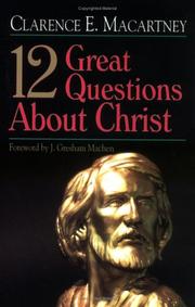 Cover of: 12 great questions about Christ by Clarence Edward Noble Macartney